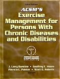 ACSM's Exercise Management for Persons with Chronic Diseases and Disabilities-3rd Edition