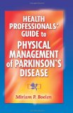 Health Professionals' Guide to Physical Management of Parkinson's Disease