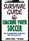 Survival Guide for Coaching Youth Soccer (Survival Guide for Coaching Youth Sports Series)