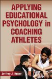 Applying Educational Psychology in Coaching Athletes
