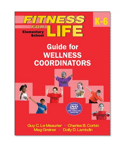 Fitness for Life: Elementary School Guide for Wellness Coordinators