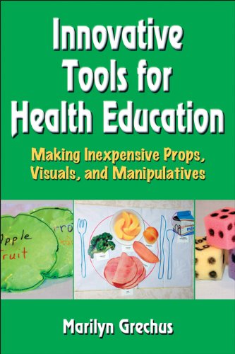 Innovative Tools for Health Education: Making Inexpensive Props, Visuals, and Manipulatives