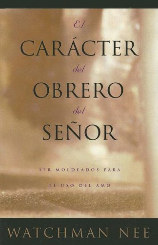 CarÃ¡cter del obrero del SeÃ±or, El (Spanish Edition)