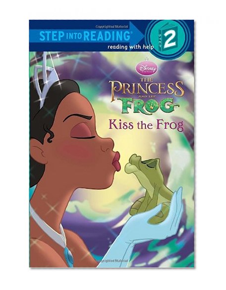 Disney's The Princess and the Frog: Kiss the Frog (Step into Reading, Step 2)
