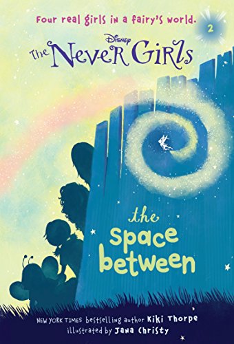 Book Cover Never Girls #2: The Space Between (Disney: The Never Girls)