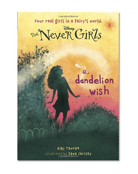 Book Cover Never Girls #3: A Dandelion Wish (Disney: The Never Girls)