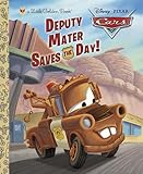 Deputy Mater Saves the Day! (Disney/Pixar Cars) (Little Golden Book)
