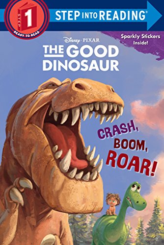 Book Cover Crash, Boom, Roar! (Disney/Pixar The Good Dinosaur) (Step into Reading)