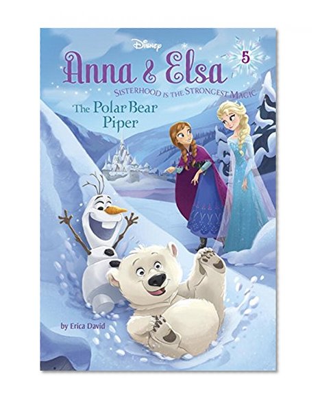 Book Cover Anna & Elsa #5: The Polar Bear Piper (Disney Frozen) (A Stepping Stone Book(TM))
