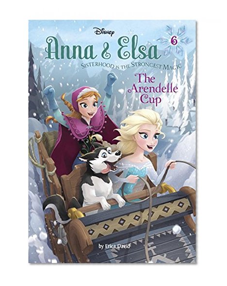 Book Cover Anna & Elsa #6: The Arendelle Cup (Disney Frozen) (A Stepping Stone Book(TM))