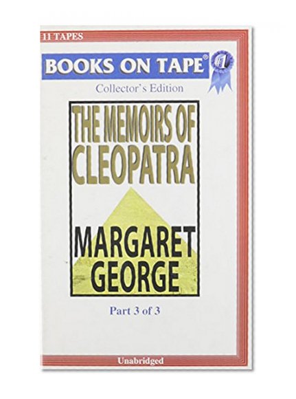 The Memoirs Of Cleopatra   Part 3 Of 3