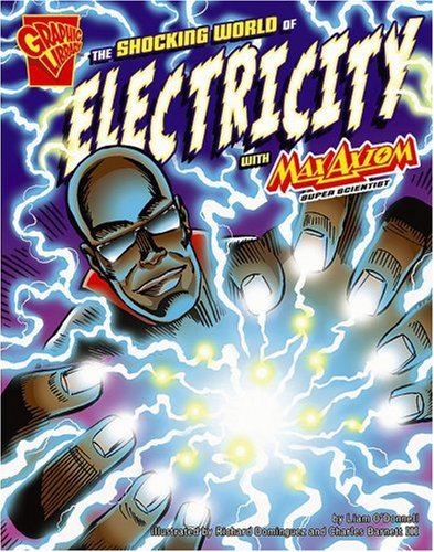 The Shocking World of Electricity with Max Axiom, Super Scientist (Graphic Science)