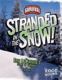 Stranded in the Snow!: Eric LeMarque's Story of Survival (True Tales of Survival)