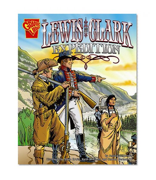 The Lewis and Clark Expedition (Graphic History)