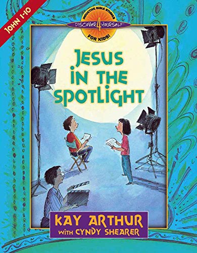 Book Cover Jesus in the Spotlight: John, Chapters 1-10 (Discover 4 YourselfÂ® Inductive Bible Studies for Kids)