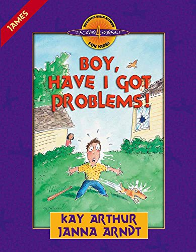 Book Cover Boy, Have I Got Problems!: James (Discover 4 Yourself® Inductive Bible Studies for Kids)