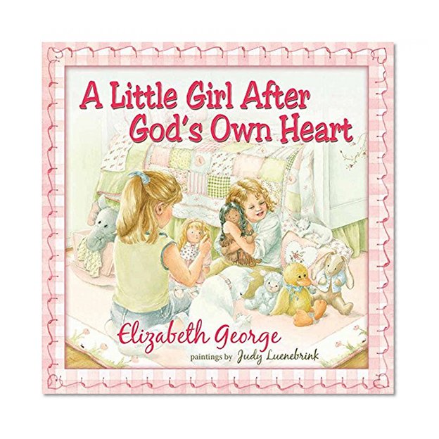 Book Cover A Little Girl After God's Own Heart: Learning God's Ways in My Early Days