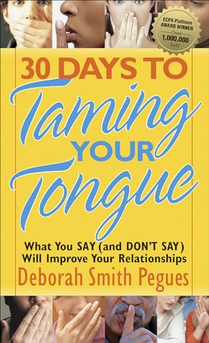 Book Cover 30 Days to Taming Your Tongue: What You Say (and Don't Say) Will Improve Your Relationships