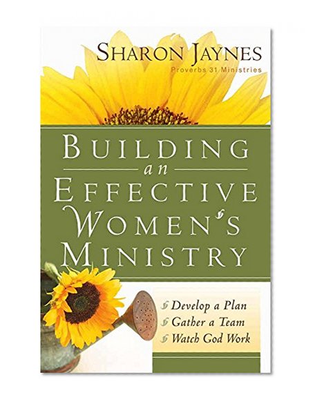 Book Cover Building an Effective Women's Ministry: *Develop a Plan *Gather a Team * Watch God Work