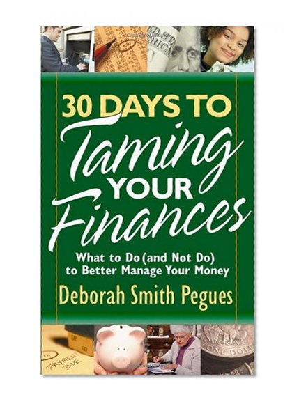 Book Cover 30 Days to Taming Your Finances: What to Do (and Not Do) to Better Manage Your Money