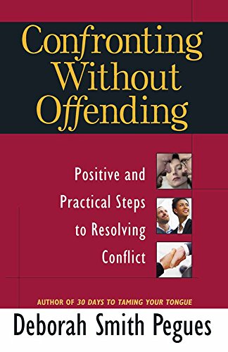 Book Cover Confronting Without Offending: Positive and Practical Steps to Resolving Conflict