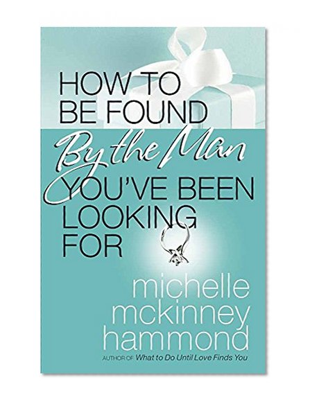 Book Cover How to Be Found by the Man You've Been Looking For