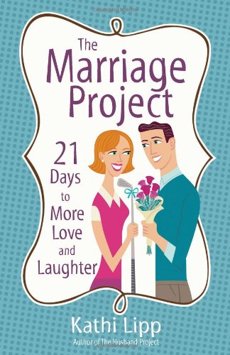 Book Cover The Marriage Project: 21 Days to More Love and Laughter