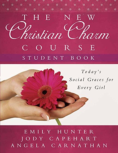 Book Cover The New Christian Charm Course (student): Today's Social Graces for Every Girl