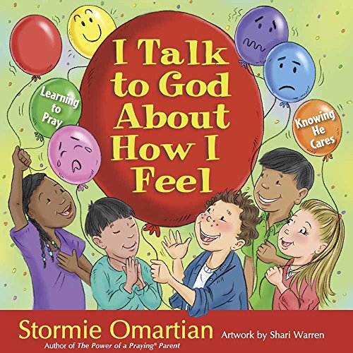 Book Cover I Talk to God About How I Feel: Learning to Pray, Knowing He Cares (The Power of a PrayingÂ® Kid)