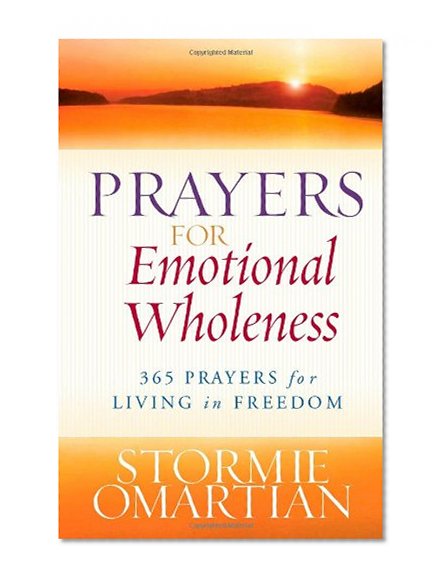 Book Cover Prayers for Emotional Wholeness: 365 Prayers for Living in Freedom