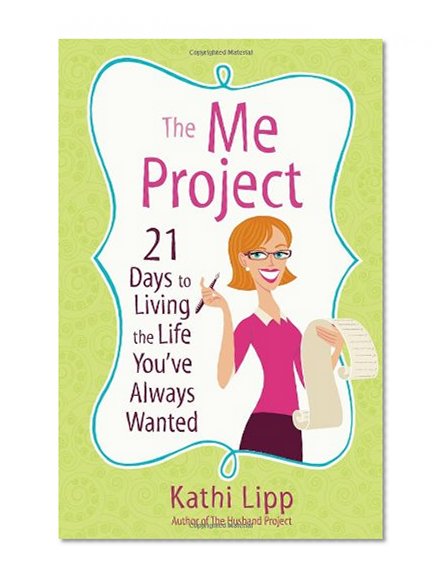 Book Cover The Me Project: 21 Days to Living the Life You've Always Wanted