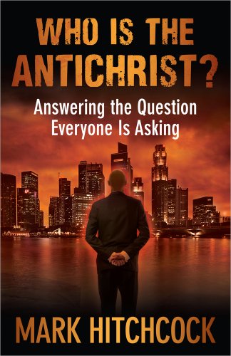 Book Cover Who Is the Antichrist?: Answering the Question Everyone Is Asking