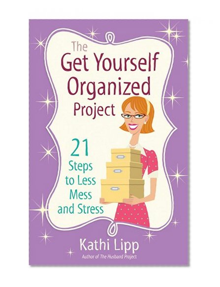 Book Cover The Get Yourself Organized Project: 21 Steps to Less Mess and Stress