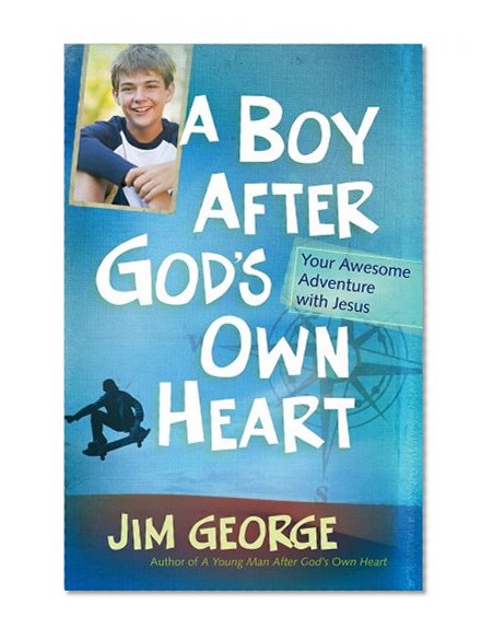 Book Cover A Boy After God's Own Heart: Your Awesome Adventure with Jesus