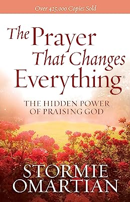 Book Cover The Prayer That Changes EverythingÂ®: The Hidden Power of Praising God