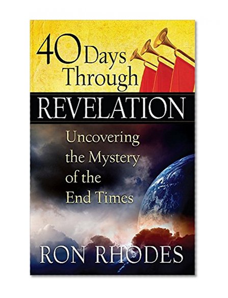 Book Cover 40 Days Through Revelation: Uncovering the Mystery of the End Times
