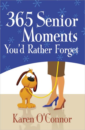Book Cover 365 Senior Moments You'd Rather Forget