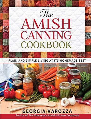 Book Cover The Amish Canning Cookbook: Plain and Simple Living at Its Homemade Best