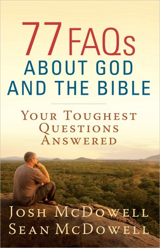 Book Cover 77 FAQs About God and the Bible: Your Toughest Questions Answered (The McDowell Apologetics Library)