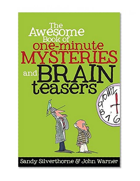 Book Cover The Awesome Book of One-Minute Mysteries and Brain Teasers