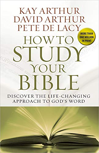 Book Cover How to Study Your Bible: Discover the Life-Changing Approach to God's Word