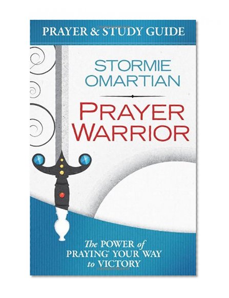 Book Cover Prayer Warrior Prayer and Study Guide: The Power of Praying® Your Way to Victory