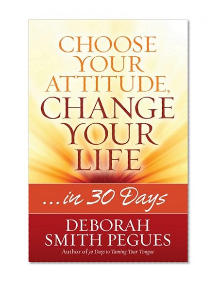 Book Cover Choose Your Attitude, Change Your Life: …in 30 Days