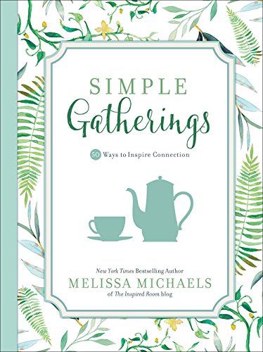 Book Cover Simple Gatherings: 50 Ways to Inspire Connection (Inspired Ideas)
