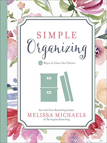 Book Cover Simple Organizing: 50 Ways to Clear the Clutter (Inspired Ideas)