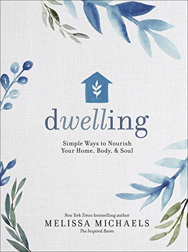 Book Cover Dwelling: Simple Ways to Nourish Your Home, Body, and Soul