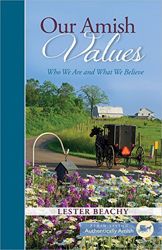 Book Cover Our Amish Values: Who We Are and What We Believe (Plain Living)
