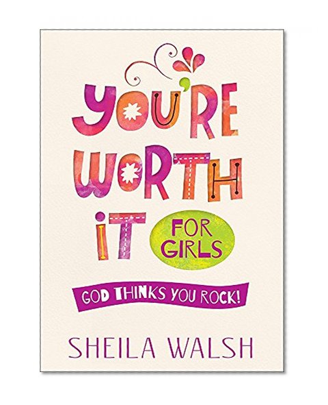 Book Cover You're Worth It for Girls: God Thinks You Rock!
