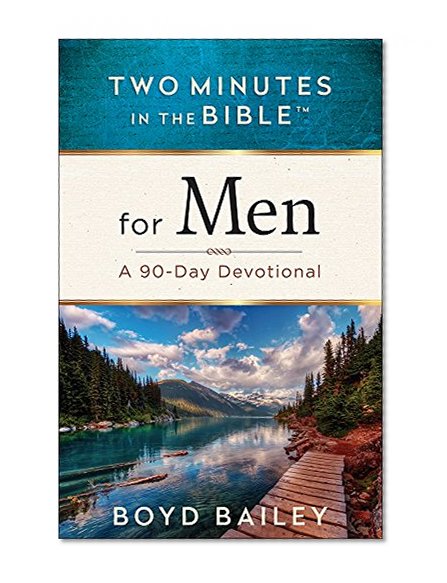 Two Minutes in the Bible® for Men: A 90-Day Devotional