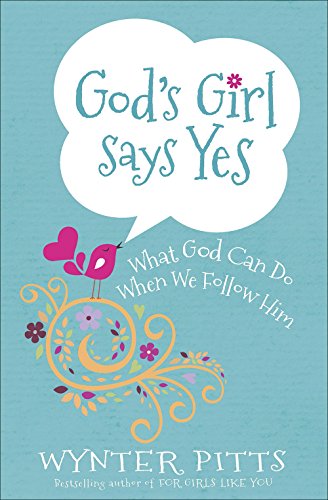 Book Cover God's Girl Says Yes: What God Can Do When We Follow Him